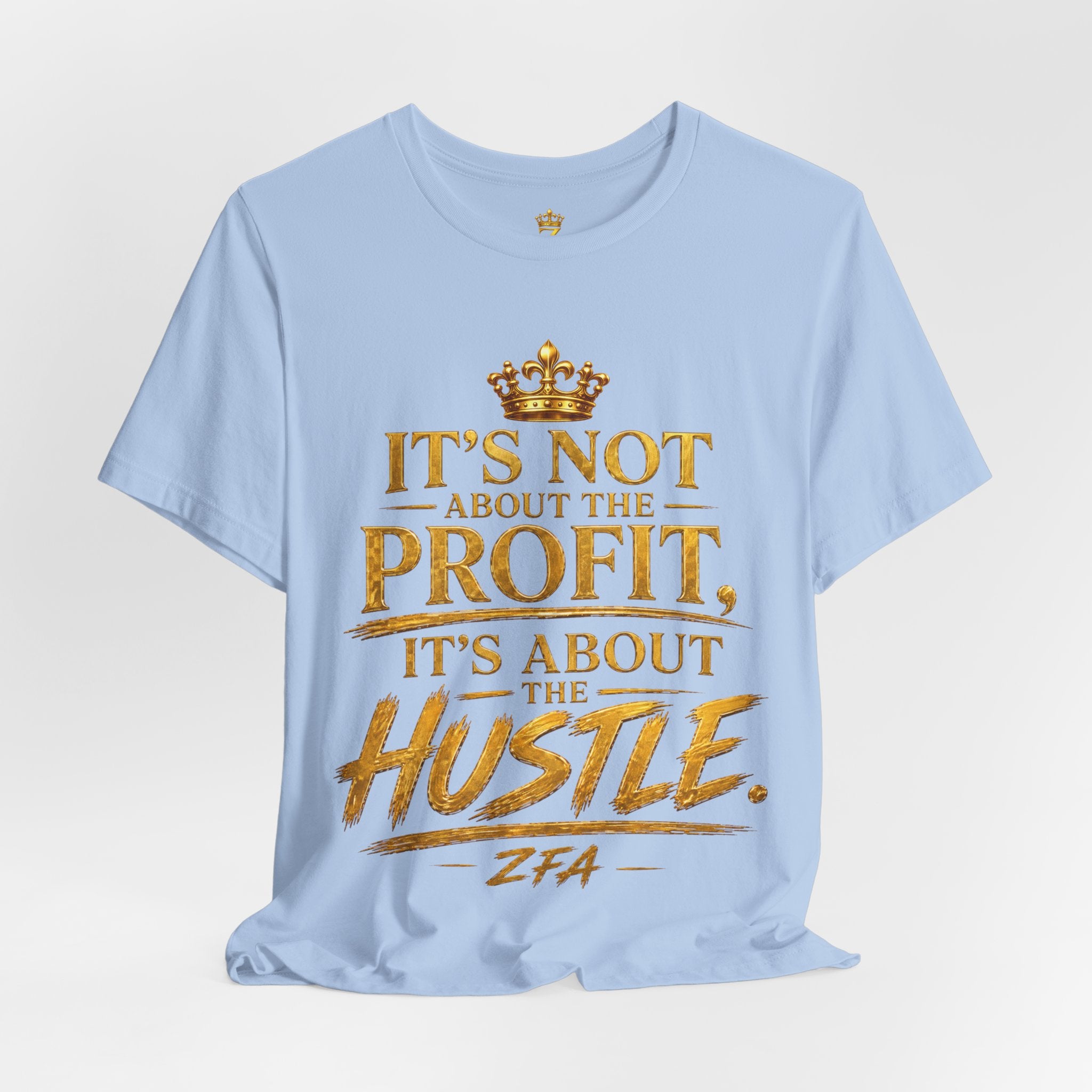 "It's Not About the Profit, It's About the Hustle" Motivational T‑Shirt