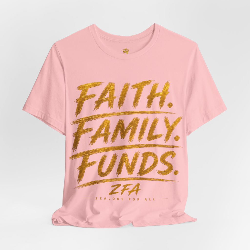 Faith. Family. Funds. T-Shirt — Inspirational Faith & Family Graphic Tee