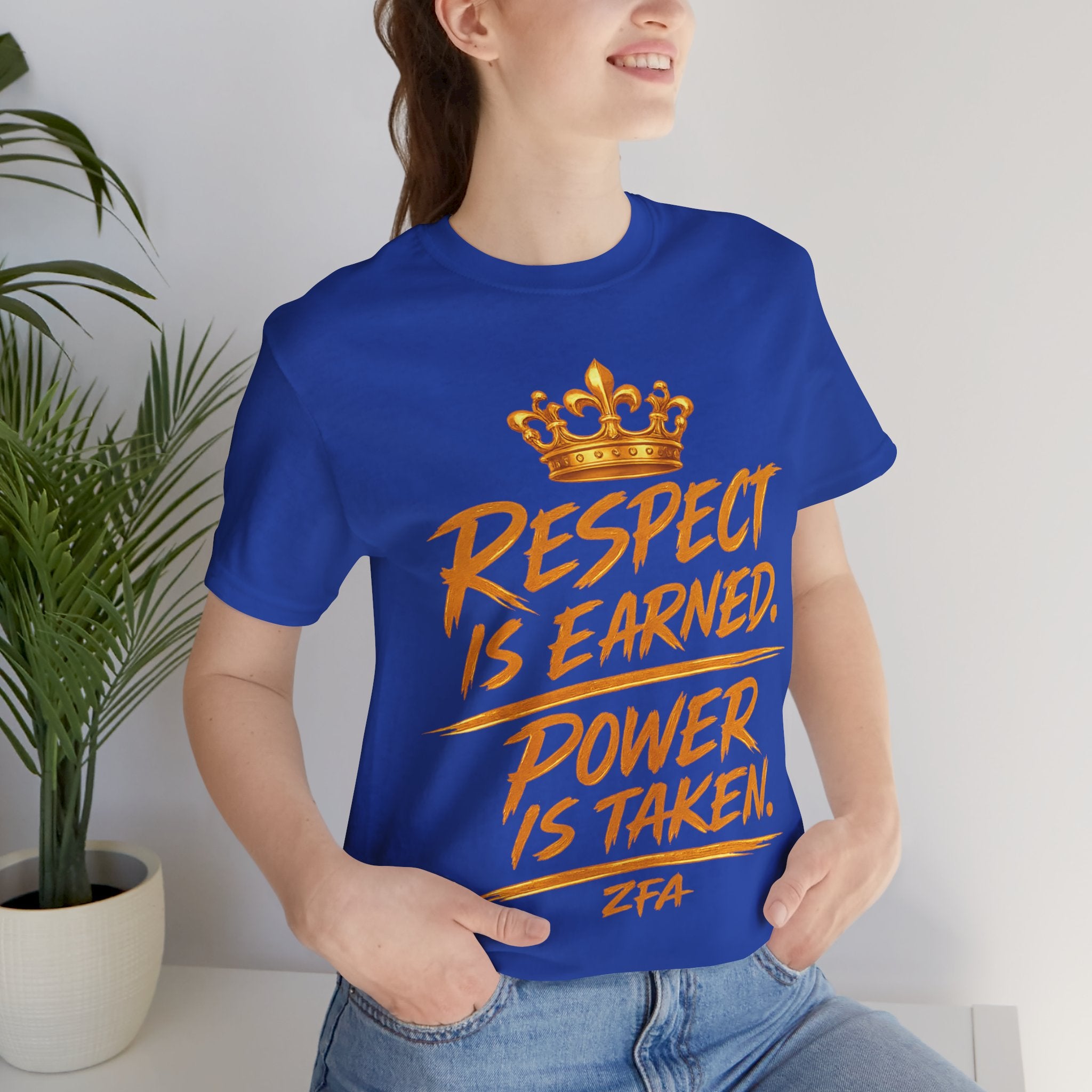 Respect Is Earned Power Is Taken T‑Shirt — Motivational Crown Graphic Tee