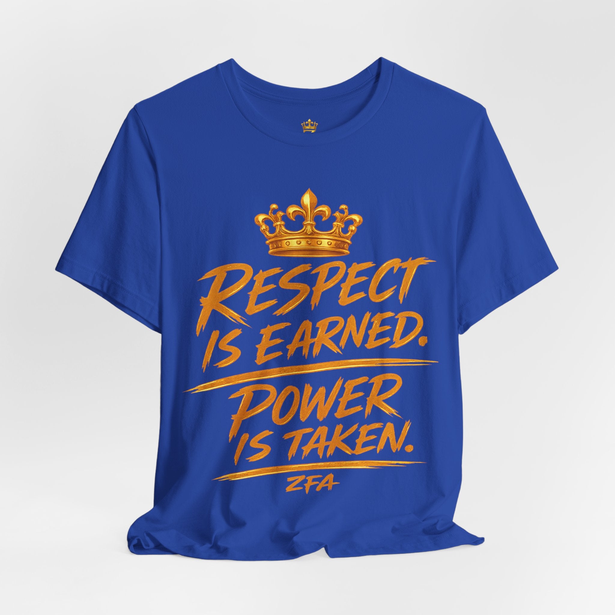 Respect Is Earned Power Is Taken T‑Shirt — Motivational Crown Graphic Tee