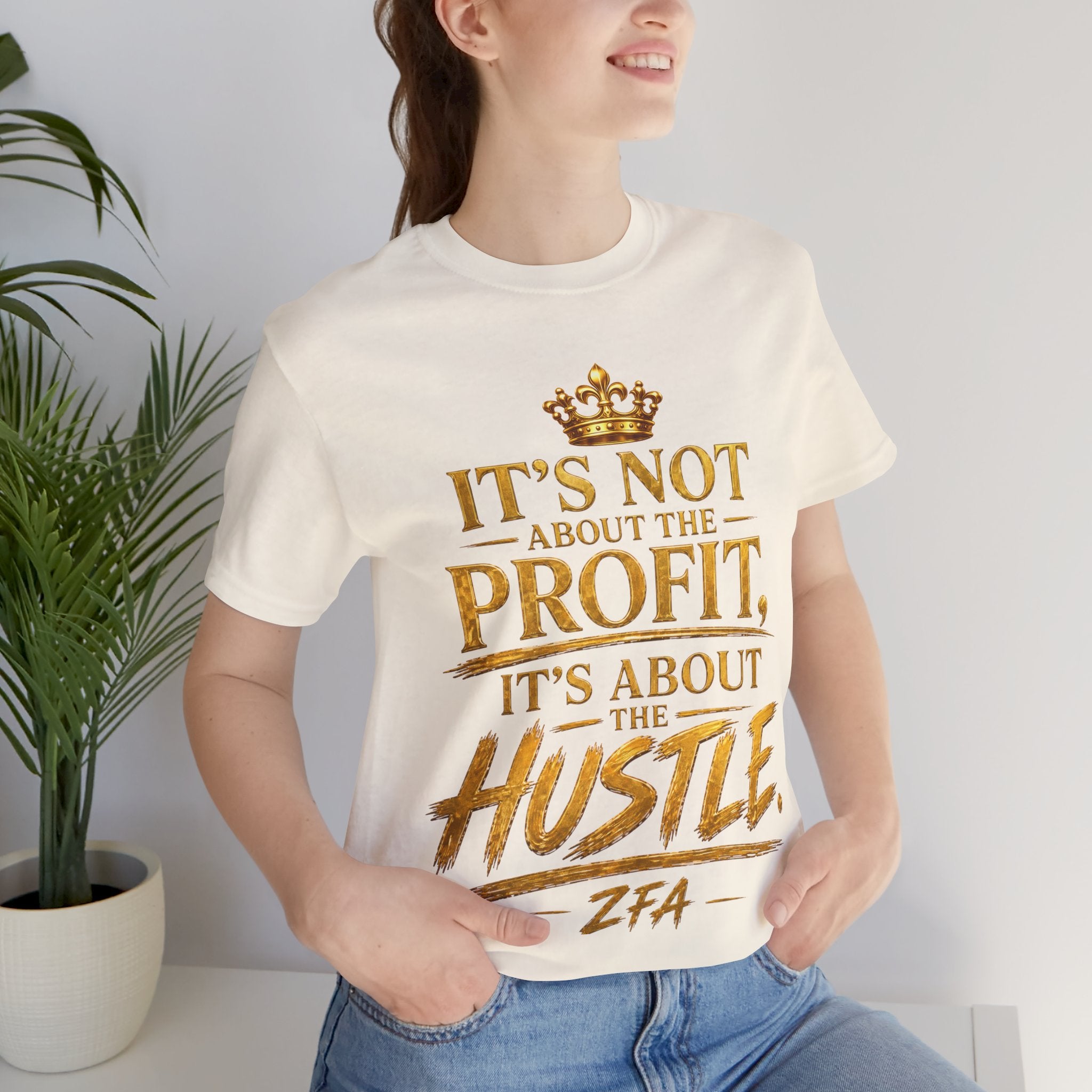 "It's Not About the Profit, It's About the Hustle" Motivational T‑Shirt