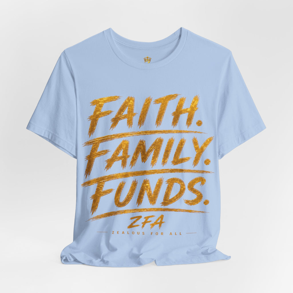 Faith. Family. Funds. T-Shirt — Inspirational Faith & Family Graphic Tee