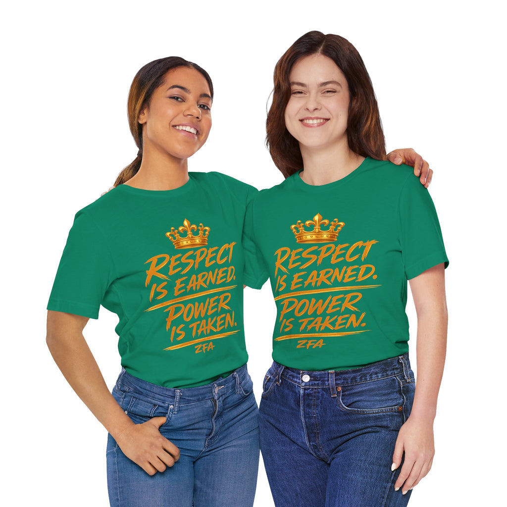 Respect Is Earned Power Is Taken T‑Shirt — Motivational Crown Graphic Tee