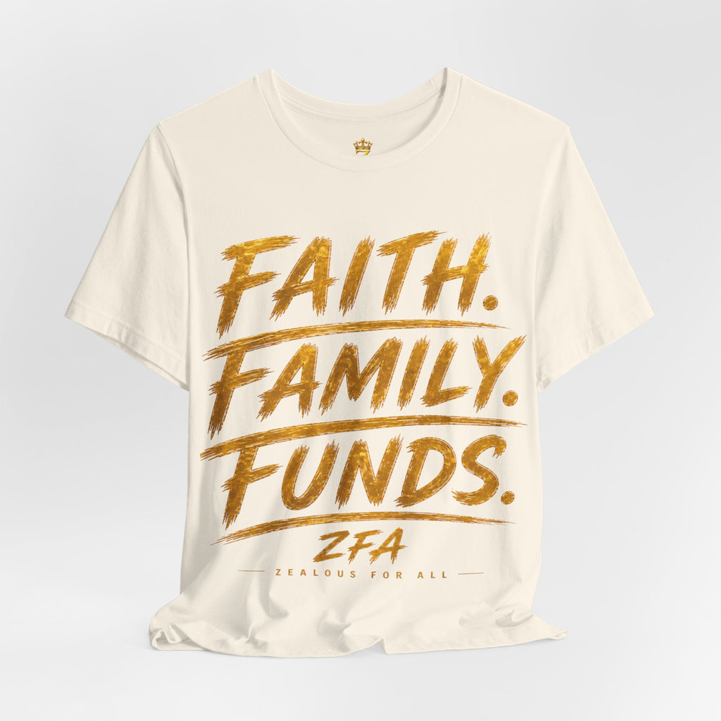 Faith. Family. Funds. T-Shirt — Inspirational Faith & Family Graphic Tee